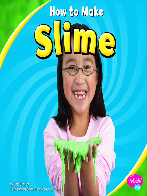 Title details for How to Make Slime by Lori Shores - Available